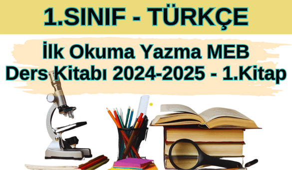 1. Sınıf Türkçe İlk Okuma Yazma MEB Ders Kitabı 2024-2025 PDF İndir - 1. Kitap