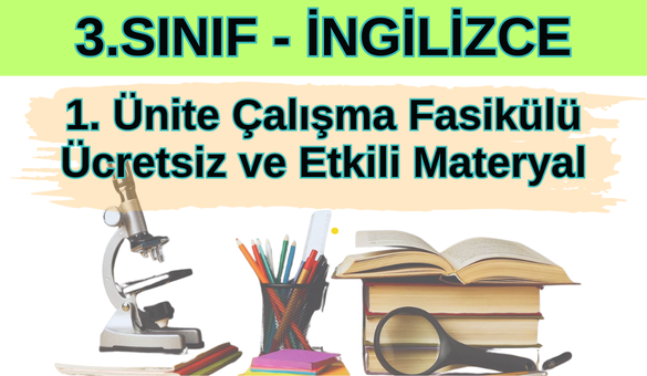 Ilkokul 3. Sinif Ingilizce 1. Unite Calisma Fasikulu Ucretsiz ve Etkili Materyal