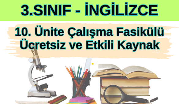 Ilkokul 3. Sinif Ingilizce 10. Unite Calisma Fasikulu Ucretsiz ve Etkili Kaynak