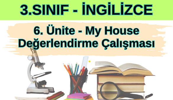 İlkokul 3. Sınıf İngilizce 6. Ünite - My House Değerlendirme Çalışması