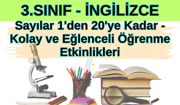 Ilkokul 3. Sinif Ingilizce Sayilar 1den 20ye Kadar Kolay ve Eglenceli Ogrenme Etkinlikleri