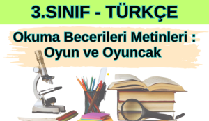 İlkokul 3. Sınıf Okuma Becerileri Metinleri : Oyun ve Oyuncak - Eğlenceli ve Eğitici Kaynak